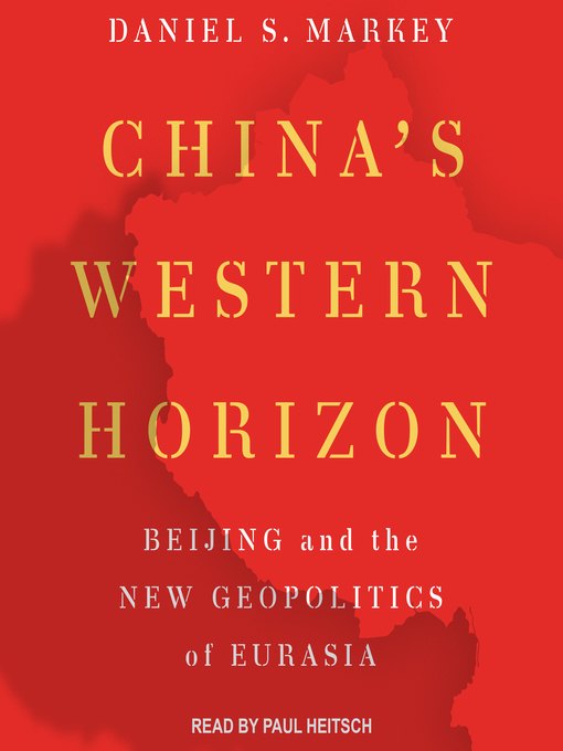 Title details for China's Western Horizon by Daniel Markey - Available